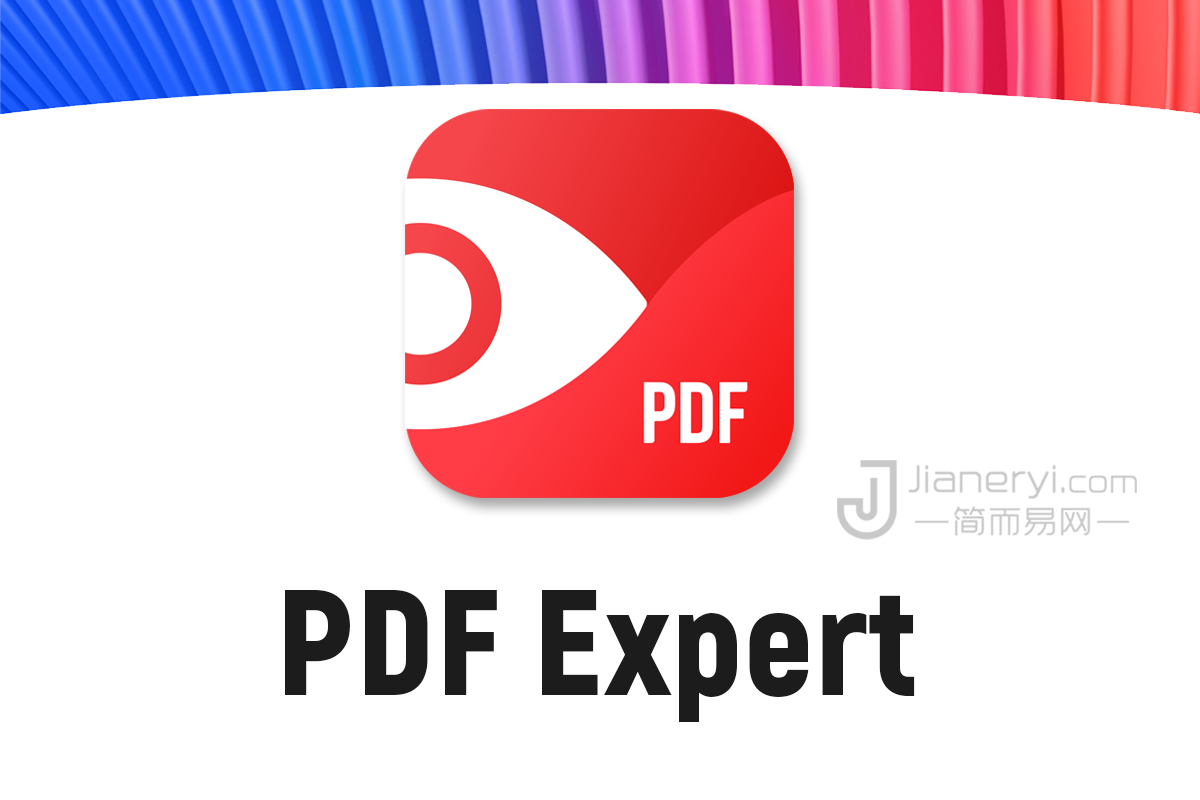 PDF Expert – Mac 用户的首选 PDF 编辑器 / PDF 批注签署阅读应用丨简而易网